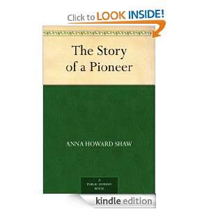The Story of a Pioneer Anna Howard Shaw, Elizabeth Garver Jordan 