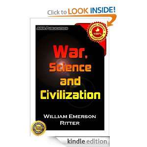 War, Science and Civilization William Emerson Ritter  