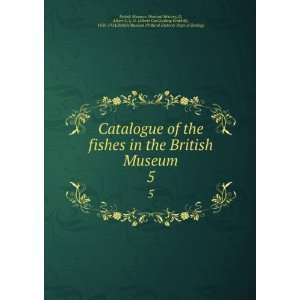  the fishes in the British Museum. 5 G, Albert C. L. G. (Albert Carl 