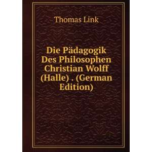  Die PÃ¤dagogik Des Philosophen Christian Wolff (Halle 