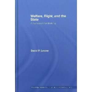 Welfare, Right and the State David P. Levine Books
