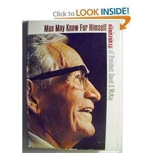    Man May Know For Himself  Teachings of David O. McKay Books