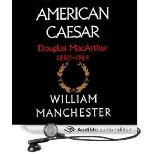 American Caesar Douglas MacArthur 1880 1964 (Audible 