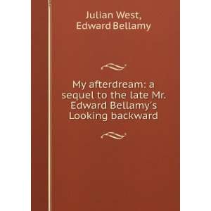   Edward Bellamys Looking backward Edward Bellamy Julian West Books