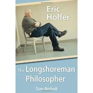  Eric Hoffer The Longshoreman Philosopher (HOOVER INST 