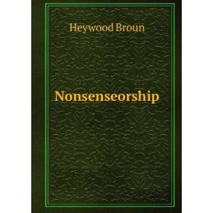  Nonsenseorship Heywood Broun Books