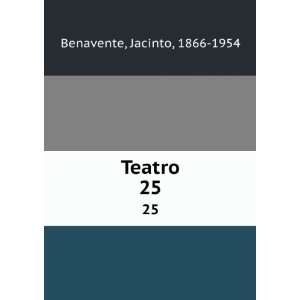  Teatro. 25 Jacinto, 1866 1954 Benavente Books