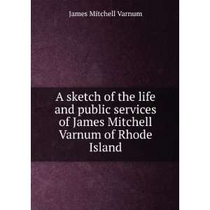   of James Mitchell Varnum of Rhode Island James Mitchell Varnum Books