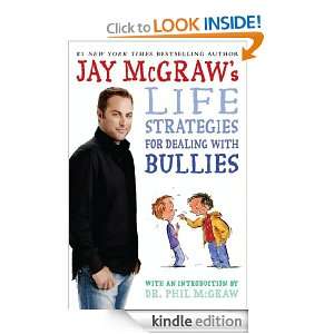 Jay McGraws Life Strategies for Dealing with Bullies Jay McGraw 
