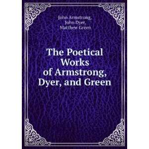   Armstrong, Dyer, and Green John Dyer, Matthew Green John Armstrong