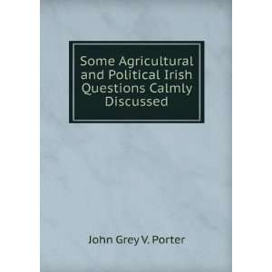   Questions Calmly Discussed John Grey V. Porter  Books