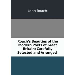   of Great Britain Carefully Selected and Arranged . John Roach Books