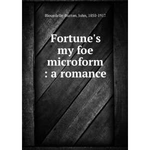    Fortunes my foe  a romance, John Bloundelle Burton Books