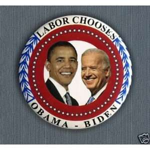  LABOR Barack Obama   Joe Biden LABOR CHOOSES BUTTON 2 1/4 