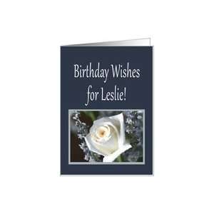  Birthday Wishes for Leslie, white rose Card Health 