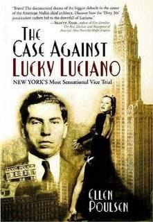 The Case Against Lucky Luciano New Yorks Most Sensational Vice Trial