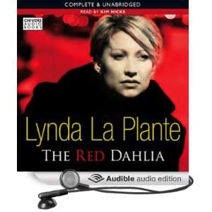   Red Dahlia (Audible Audio Edition) Lynda La Plante, Kim Hicks Books