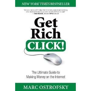  Get Rich Click The Ultimate Guide to Making Money on the 