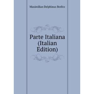   Parte Italiana (Italian Edition) Maximilian Delphinus Berlitz Books