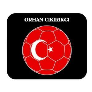  Orhan Cikirikci (Turkey) Soccer Mouse Pad 