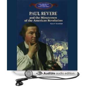 Paul Revere And the Minutemen of the American Revolution [Unabridged 