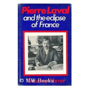  Pierre Laval and the eclipse of France Books