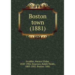    1902, Emerson, Ralph Waldo, 1803 1882. Boston. 1881 Scudder Books