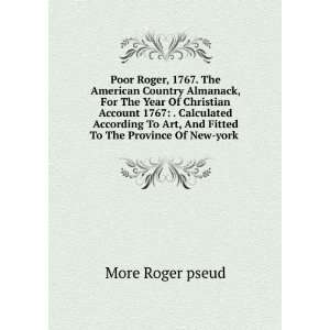 Roger, 1767. The American Country Almanack, For The Year Of Christian 