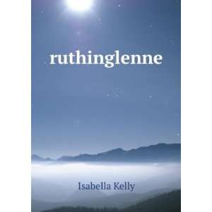  ruthinglenne Isabella Kelly Books