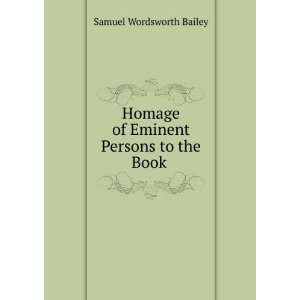   of Eminent Persons to the Book . Samuel Wordsworth Bailey Books