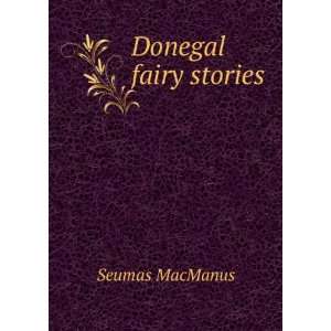  Donegal fairy stories Seumas MacManus Books