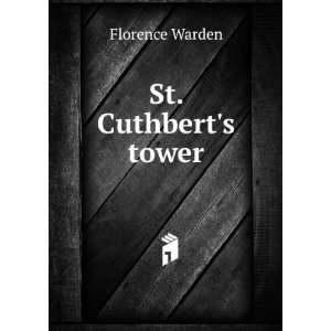  St. Cuthberts tower Florence Warden Books