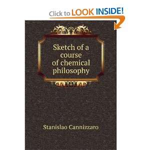   Sketch of a course of chemical philosophy Stanislao Cannizzaro Books