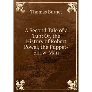   the History of Robert Powel, the Puppet Show Man Thomas Burnet Books