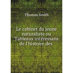   ou Tableaux intÃ©ressans de lhistoire des . Thomas Smith Books