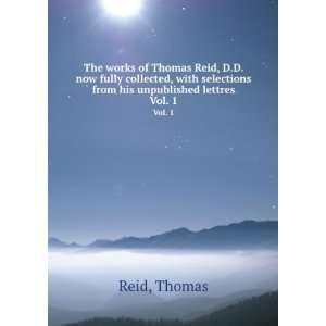 The works of Thomas Reid, D.D. now fully collected, with 