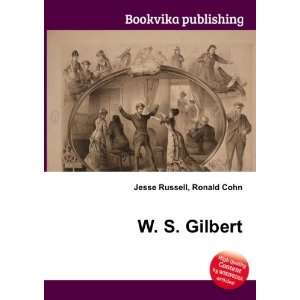  W. S. Gilbert Ronald Cohn Jesse Russell Books