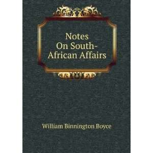    Notes On South African Affairs William Binnington Boyce Books