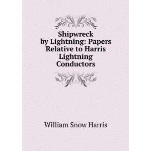   Relative to Harris Lightning Conductors William Snow Harris Books