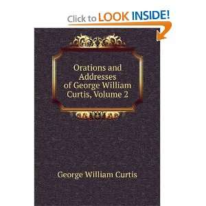   of George William Curtis, Volume II George William Curtis Books
