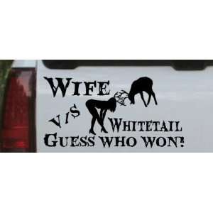 Wife VS Whitetail Guess Who Won Hunting And Fishing Car Window Wall 