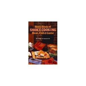  Home Book of Smoke Cooking Meat, Fish & Game Book Toys 