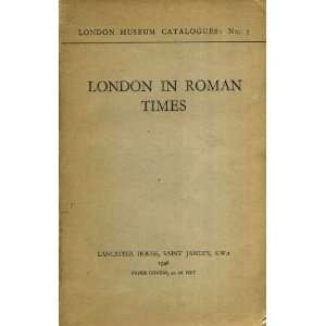  London in Roman Times No Author Given Books