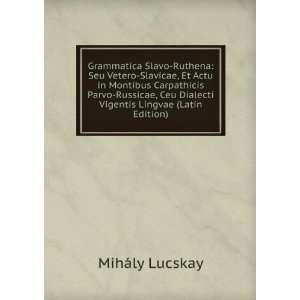   Vigentis Lingvae (Latin Edition) MihÃ¡ly Lucskay  Books