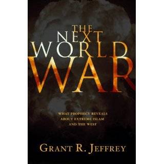 The Next World War What Prophecy Reveals About Extreme Islam and the 