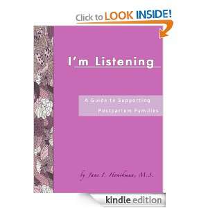 Listening A Guide to Supporting Postpartum Families Jane 