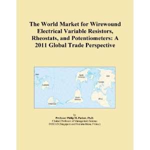  , Rheostats, and Potentiometers A 2011 Global Trade Perspective