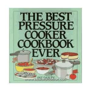 The Best Pressure Cooker Cookbook Ever [Hardcover] Pat 