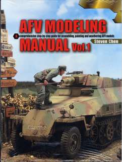 AFV Modeling Manual Volume 1 by Steven Chen  