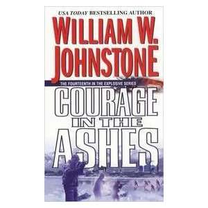  Courage in the Ashes (9780786020218) William W. Johnstone Books